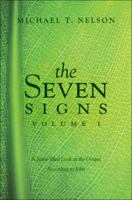 The Seven Signs, Volume I: A Spirit-Filled Look at the Gospel According to John 1616633875 Book Cover