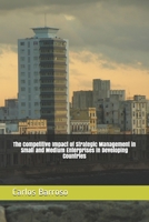 The Competitive Impact of Strategic Management in Small and Medium Enterprises in Developing Countries B08FP455G6 Book Cover
