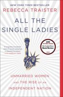 All the Single Ladies: Unmarried Women and the Rise of an Independent Nation 1476716560 Book Cover