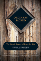 Ordinary Sacred: The Simple Beauty of Everyday Life 1608680770 Book Cover