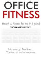 Office Fitness: Health and Fitness for the 9-5 Grind 1291297820 Book Cover