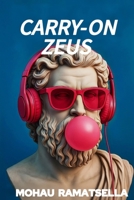 CARRY-ON ZEUS B0FLVCZ6X3 Book Cover