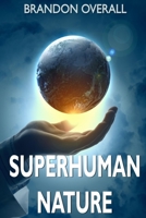 Superhuman Nature 1508996784 Book Cover