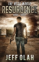 The Next World - RESURGENCE - Book Three 1687202869 Book Cover