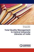 Total Quality Management in Central University Libraries of India 3846597740 Book Cover