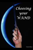 Choosing Your Wand 0982579349 Book Cover