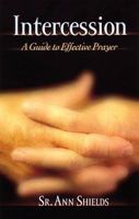 Intercession: A Guide To Effective Prayer 0867166177 Book Cover