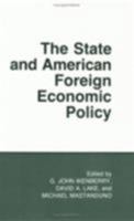 The State and American Foreign Economic Policy 0801495245 Book Cover