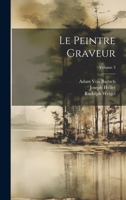 Le Peintre Graveur; Volume 3 1021619221 Book Cover