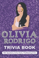 Olivia Rodrigo Trivia Book - The Livie Essentials: 100+ Questions, 14 Fun Facts, 1 Trailblazing Artist B0FN7C3T8N Book Cover