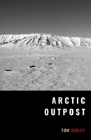 Arctic Outpost: The Secret Weather War of the Third Reich (The Ridley Files) B0FX8P7F8L Book Cover