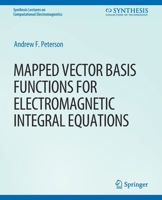 Mapped Vector Basis Functions for Electromagnetic Integral Equations 3031005589 Book Cover