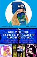 The Girl with the Tiger Tattoo and the Magnificent 6: New Edition Deluxe Edition 1539917258 Book Cover