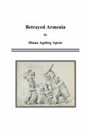 Betrayed Armenia 1644396912 Book Cover