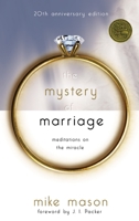 The Mystery of Marriage: Meditations on the Miracle 1576737799 Book Cover