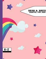 Draw and Write Journal For Kids: Grades K-2: Primary Composition Half Page Lined Paper with Drawing Space (8.5 x 11 Notebook), Learn To Write and Draw Journal 1704446961 Book Cover