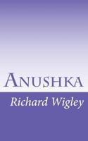 Anushka: The Search for a Name 1539185702 Book Cover