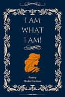 I Am What I Am!: Poetry B09HHPGD67 Book Cover