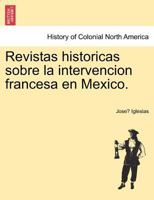 Revistas historicas sobre la intervencion francesa en Mexico. 1241473153 Book Cover