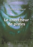 Le Chercheur de Pistes 1532786220 Book Cover