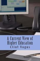 A Current View of Higher Education 1499712618 Book Cover