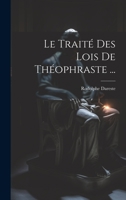 Le Traité Des Lois De Théophraste ... 1022732013 Book Cover