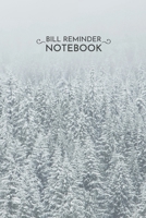 Bill Reminder 6x9: Winter Wonderland Bill Reminder Notebook 6x9 Inches 100 Pages Bill Organizer Notebook Forest Snow Trees 1676783059 Book Cover