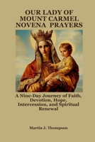 OUR LADY OF MOUNT CARMEL NOVENA PRAYERS: A Nine-Day Journey of Faith, Devotion, Hope, Intercession, and Spiritual Renewal B0FPBGYYG7 Book Cover