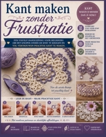 Kant maken zonder Frustratie: Een visuele handleiding voor beginners om het knopen onder de knie te krijgen en vol vertrouwen prachtig kant te maken B0H94VZCGD Book Cover