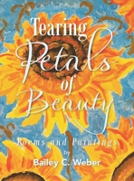 Tearing Petals of Beauty 1669812502 Book Cover