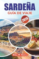 SARDEÑA GUÍA DE VIAJE 2026: Cosas que hacer, comida y atracciones (Spanish Edition) B0HGPNT33N Book Cover