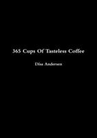 365 Cups Of Tasteless Coffee 0244430411 Book Cover