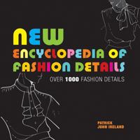 New Encyclopedia of Fashion Details: Over 1000 Fashion Details 1906388067 Book Cover