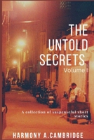 The Untold Secrets: Volume I B0BYBH6YQY Book Cover