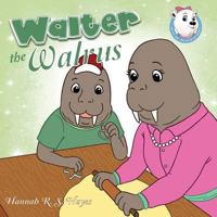 Walter the Walrus 1486606342 Book Cover