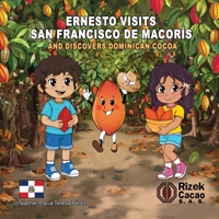 Ernesto Visits San Francisco de Macoris and Discovers Dominican Cacao: Dominican Cacao B0GWN1QGMH Book Cover