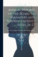 Annual Reports of the Board of Managers and Superintendents ..., Issues 26-27 102249998X Book Cover