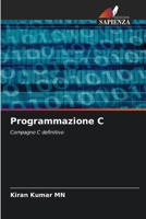 Programmazione C: Compagno C definitivo 6205694522 Book Cover