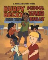 Burpy Becky and the School Yard Bully 1642144207 Book Cover