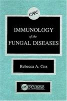Immunology of the Fungal Diseases 0849361532 Book Cover