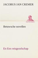 Betuwsche novellen, en Een reisgezelschap 3849539989 Book Cover