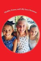 Maddie, Emma, and Lilly Save Christmas 1979627045 Book Cover