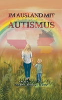 Im Ausland mit Autismus Kacper, der uns lehrt, zu leben: Ein Weg zwischen Herausforderungen, Liebe und leisen Siegen (German Edition) 3769398580 Book Cover