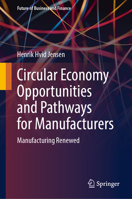 Embracing Circularity for Competitive Advantage: Manufacturing Renewed 3031752783 Book Cover
