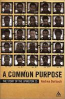 A Common Purpose: The Story of the Upington 25 0826413307 Book Cover