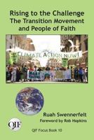 Rising to the Challenge: The Transition Movement and People of Faith 9768142928 Book Cover