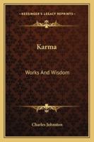 Karma: Works and Wisdom 1497937639 Book Cover