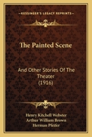 The Painted Scene: And Other Stories Of The Theater 1167234189 Book Cover