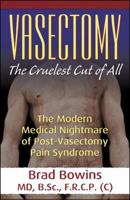 Vasectomy: The Cruelest Cut of All 0741430991 Book Cover