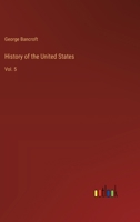 History of the United States: Vol. 5 3385224683 Book Cover